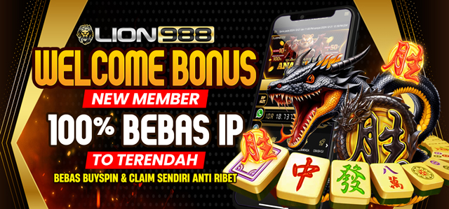 WELCOME BONUS NEW MEMBER 100% LION988