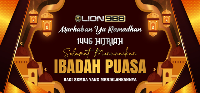 LION988 MENGUCAPKAN BULAN PUASA