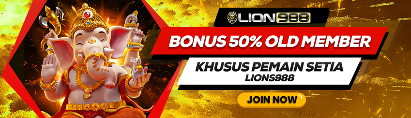 LION988 : BONUS OLD MEMBER 50%