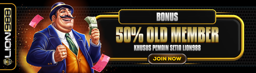 LION988 : BONUS OLD MEMBER 50%