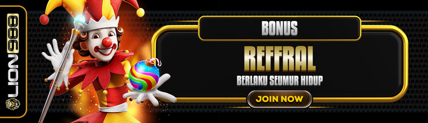 LION988 : BONUS REFERRAL ALL GAME