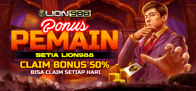 BONUS 50% PEMAIN SETIA LION988 CLAIM SETIAP HARI 