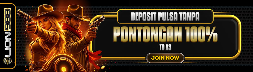 LION988 : SLOT DEPOSIT PULSA TANPA POTONGAN